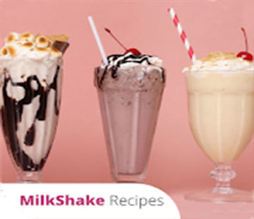 MILKSHAKE RECIPES